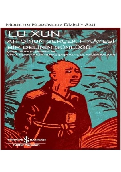 Ah Q Nun Gerçek Hikâyesi ile Bir Delinin Günlüğü - Modern Klasikler Dizisi