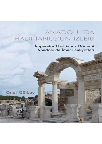 Anadolu Da Hadrianus Un Izleri