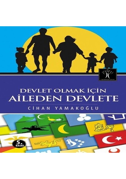 Devlet Olmak Için Aileden Devlete