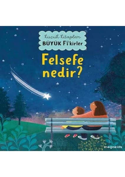 Küçük Lar Büyük Fikirler - Felsefe Nedir?