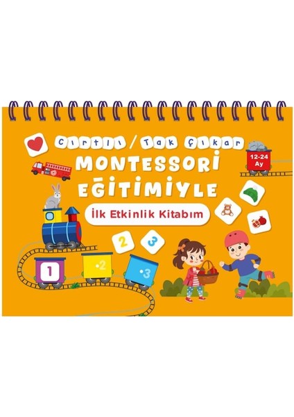 Cırtlı / Tak Çıkar Montessori Eğitimiyle İlk Etkinlik Kitabım