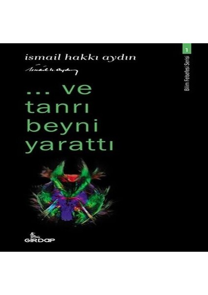 ..ve Tanrı Beyni Ttı - Bilim Felsefesi Serisi 1