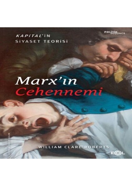 Marx In Cehennemi -Kapital In Siyaset Teorisi-