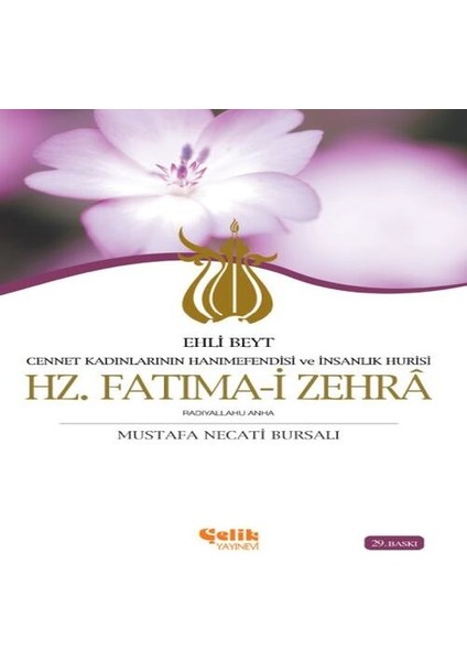 Ehli Beyt Cennet Kadınlarının Hanımesi ve Insanlık Hurisi Hz. Fatıma-I Zehra