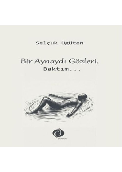 Bir Aynaydı Gözleri, Baktım...