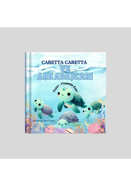 Caretta Caretta ve Arkadaşları / Yasemin Eser