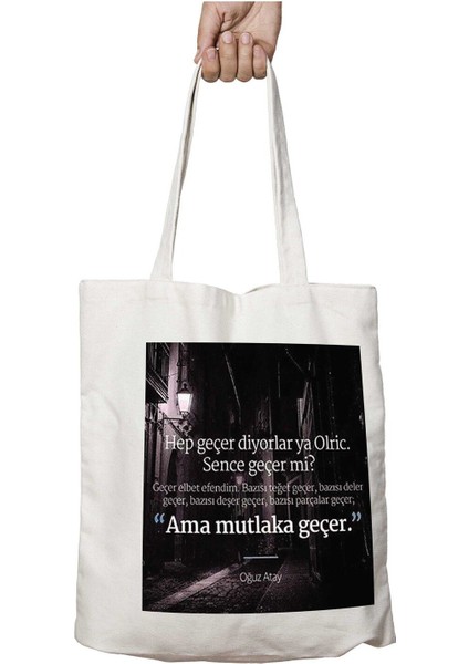 Oğuz Atay Ama Mutlaka Geçer Iki Tarafı Kalıcı Baskılı Yıkanabilir Çanta