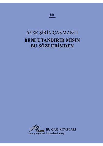 Beni Utandırır Mısın Bu Sözlerimden