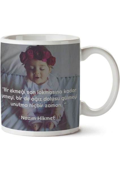 Nazım Hikmet Gülmeyi Unutma Iki Tarafı Baskılı Kupa Bardak