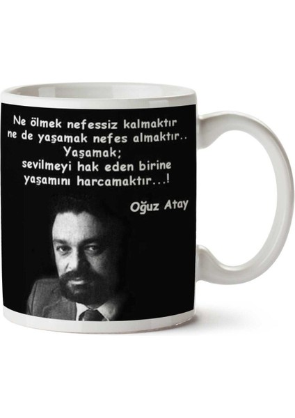 Oğuz Atay Yaşamak Iki Tarafı Baskılı Kupa Bardak