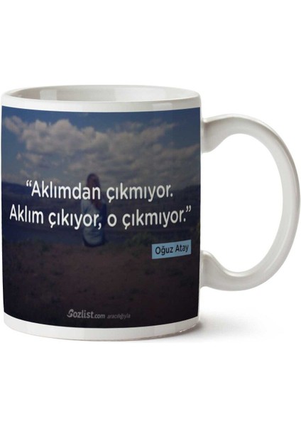 Oğuz Atay Aklımdan Çıkmıyor Iki Tarafı Baskılı Kupa Bardak