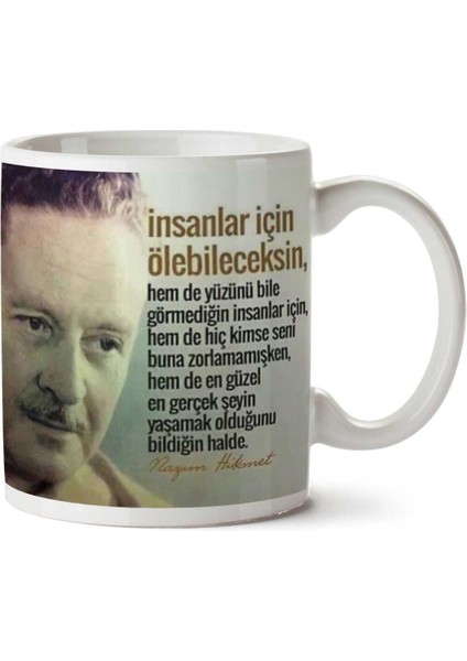 Nazım Hikmet Insanlar Için Ölebileceksin Iki Tarafı Baskılı Kupa Bardak