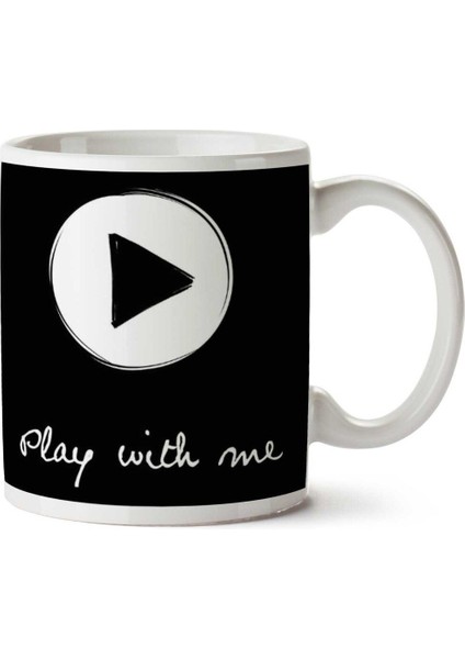 Play With Me Iki Tarafı Baskılı Kupa Bardak