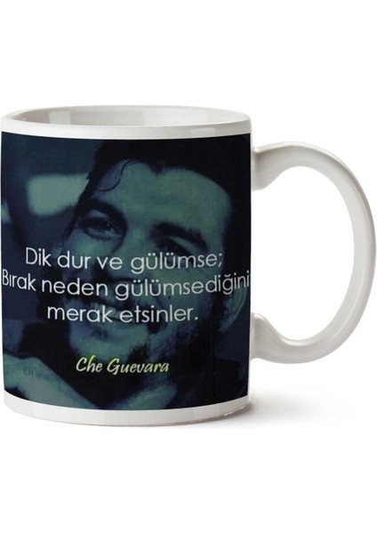 Che Guevara Dik Dur ve Gülümse Iki Tarafı Baskılı Kupa Bardak