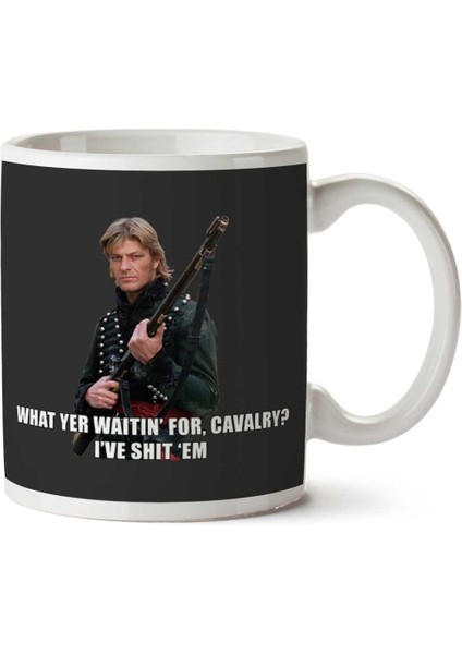 Sharpe What Yer Waitin For Cavalry Sean Bean Iki Tarafı Baskılı Kupa Bardak