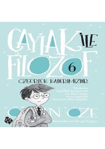 Çaylak Ile Filozof 6- Özgürlük Kaderimizdir