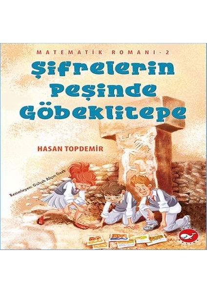 Matematik Romanı 2 - Şifrelerin Peşinde Göbeklitepe
