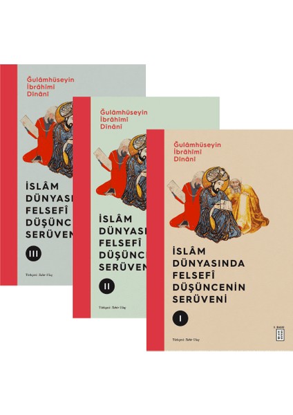 İslâm Dünyasında Felsefî Düşüncenin Serüveni (3 Cilt) - Ğulâmhüseyin İbrâhîmî Dînânî