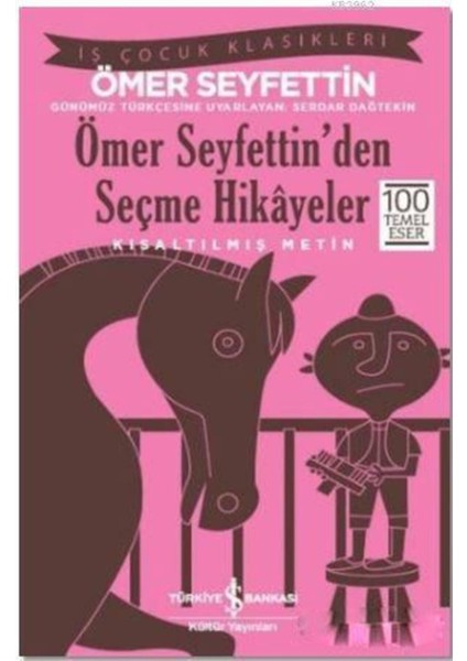 Ömer Seyfettin'den Seçme Hikayeler (Kısaltılmış Metin); 100 Temel Eser