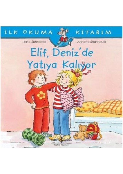 Ilk Okuma Kitabım - Elif Deniz’de Yatıya Kalıyor