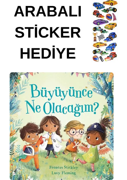 Arabalı Sticker Hediyeli - Okul Öncesi Resimli Kitaplar Masal - Büyüyünce Ne Olacağım