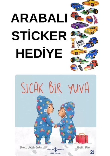 Arabalı Sticker Hediyeli - Okul Öncesi Resimli Kitaplar Masal - Sıcak Bir Yuva