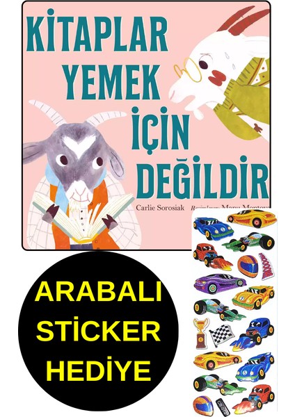 Arabalı Sticker Hediye - Okul Öncesi Resimli Kitaplar - Kitaplar Yemek İçin Değildir
