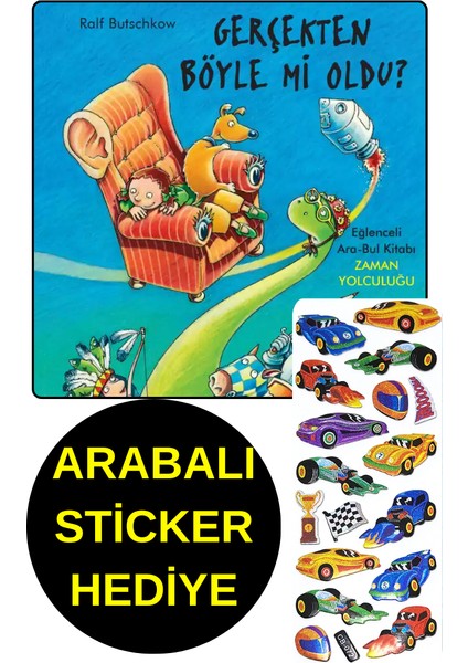 Arabalı Sticker Hediye - Okul Öncesi Resimli Kitaplar - Gerçekten Böylemi Oldu