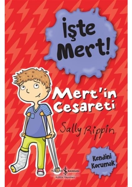 Işte Mert! – Mert’in Cesareti – Kendini Korumak (7-8 Yaş) (Sally Rippin)