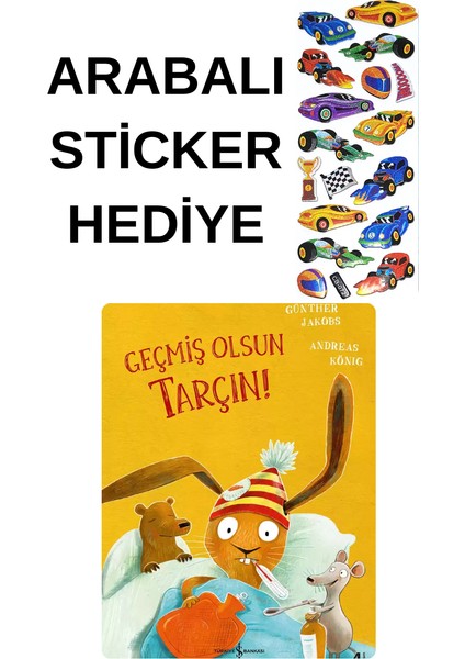 Arabalı Sticker Hediyeli - Okul Öncesi Resimli Kitaplar Masal - Geçmiş Olsun Tarçın