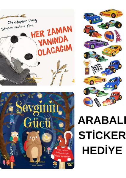 Arabalı Sticker Hediyeli - Okul Öncesi Resimli Kitaplar Masal - Yanında Olacağım - Sevginin Gücü