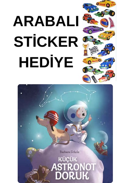 Arabalı Sticker Hediyeli - Okul Öncesi Resimli Kitaplar Masal - Küçük Astronot Doruk