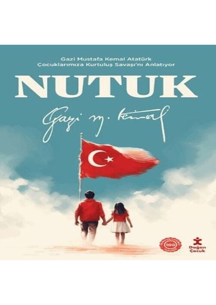 Nutuk - Gazi Mustafa Kemal Atatürk Çocuklarımıza Kurtuluş Savaşı’nı Anlatıyor