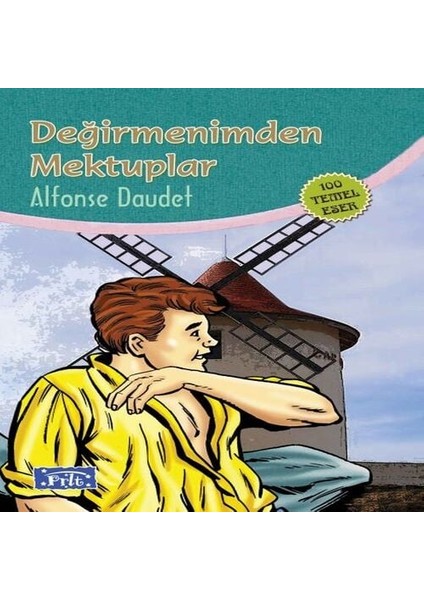 Değirmenimden Mektuplar (100 Temel Eser - Ilköğretim)