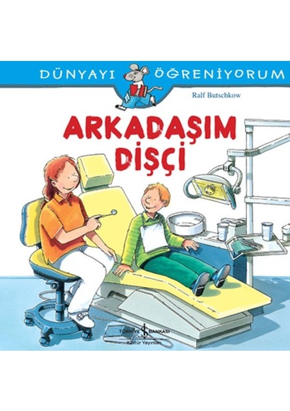 Dünyayı Öğreniyorum - Arkadaşım Dişçi