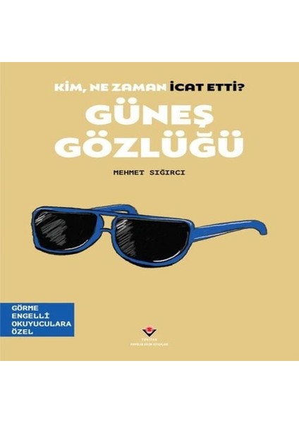 Kim, Ne Zaman Icat Etti? Güneş Gözlüğü