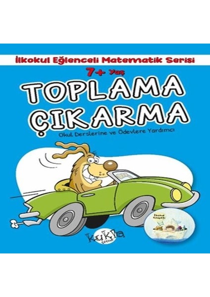 Ilkokul Eğlenceli Matematik Serisi - Toplama Çıkarma 7+ Yaş