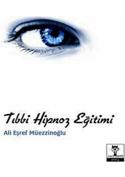 Tıbbi Hipnoz Eğitimi - Bilinçli Hipnoz Kitabı - Ali Eşref Müezzinoğlu (1.baskı)