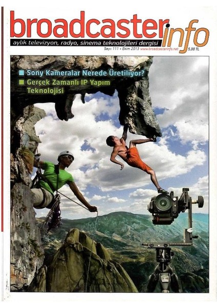 Broadcasterinfo: Aylık Televizyon, Radyo, Sinema Teknolojileri Dergisi -Sony Kameralar Nerede Üretiliyor ? (SAYI:111- Ekim - 2013 Retro Koleksiyon Eski Baskı)