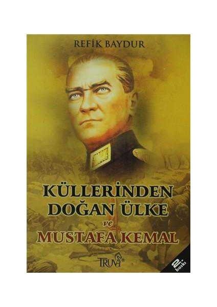 Küllerinden Doğan Ülke ve Mustafa Kemal