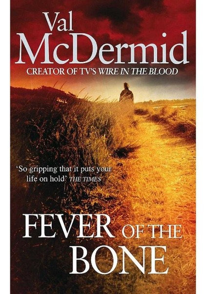 Fever Of The Bone: 6 (Tony Hill) (Tony Hill And Carol Jordan) (Ingilizce)