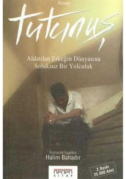 Tutunuş Aldatılan Erkeğin Dünyasına Soluksuz Bir Yolculuk - Halim Bahadır