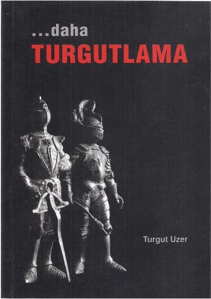 Daha Turgutlama - Turgut Uzer