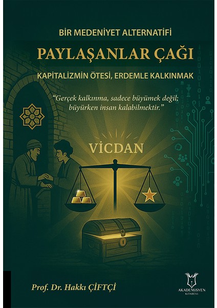 Bir Medeniyet Alternatifi Paylaşanlar Çağı Kapitalizmin Ötesi, Erdemle Kalkınmak