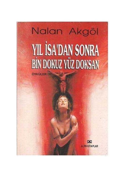 Yıl Isa'dan Sonra Bin Dokuz Yüz Doksan - Nalan Akgöl