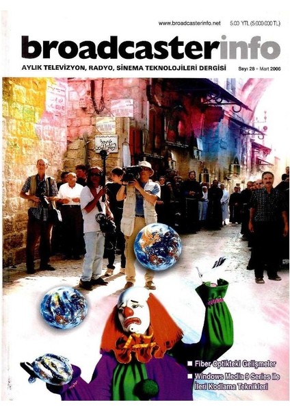 Broadcasterinfo: Aylık Televizyon, Radyo, Sinema Teknolojileri Dergisi - Fiber Optikteki Gelişmeler (Sayı: 28-Mart 2006 Retro Koleksiyon Eski Baskı)
