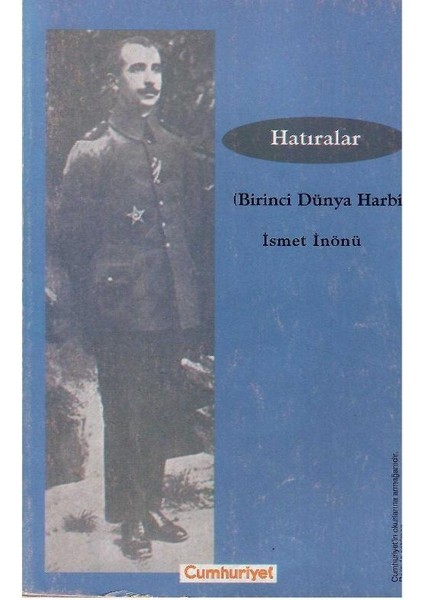 Hatıralar Birinci Dünya Harbi - Ismet Inönü