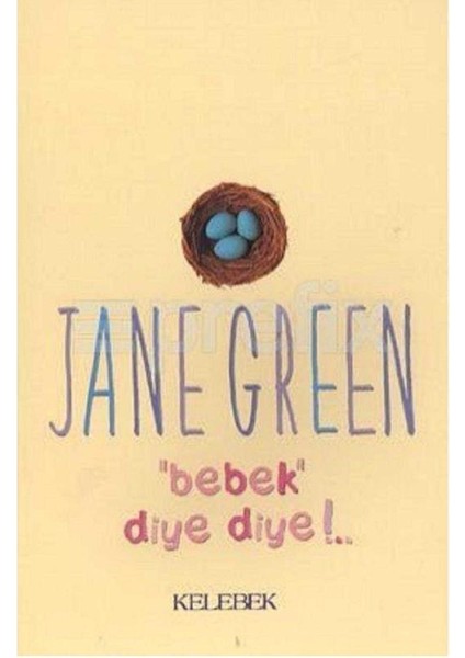 Bebek Diye Diye - Jane Green (1.baskı)