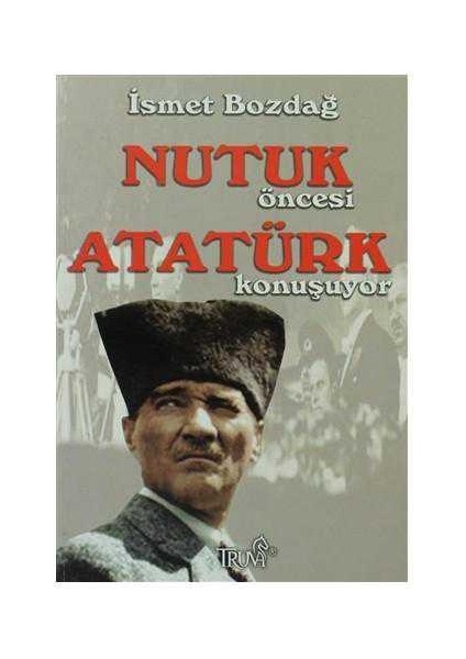 Nutuk Öncesi Atatürk Konuşuyor