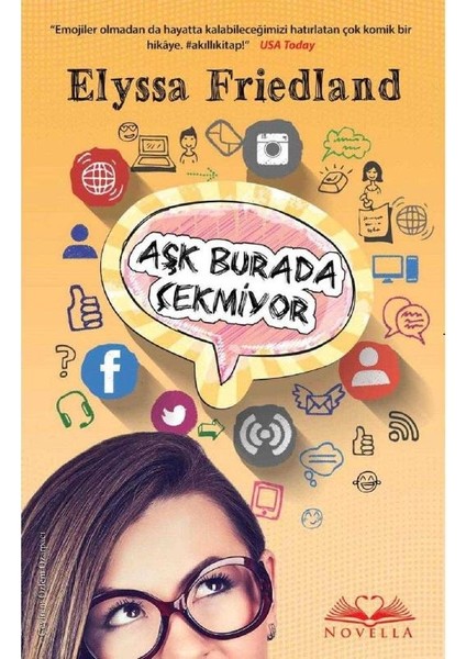 Aşk Burada Çekmiyor - Elyssa Friedland (1.baskı)